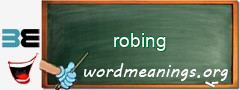 WordMeaning blackboard for robing